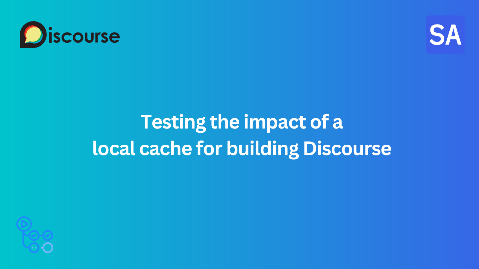 Testing the impact of a local cache for building Discourse
