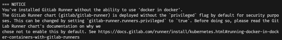 Docker in Docker security notice printed out by the GitLab helm chart